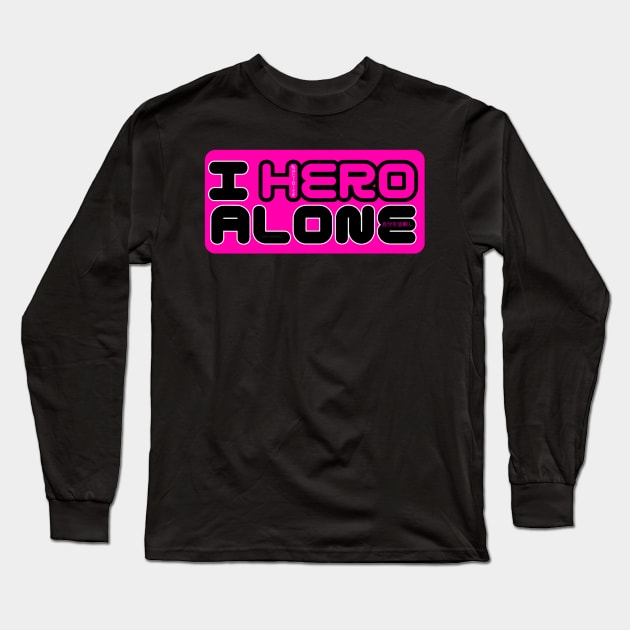 I Hero Alone (Pink) By Abby Anime(c) Long Sleeve T-Shirt by Abby Anime